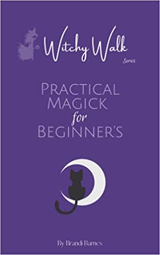 Witchy Walk Practical Magick for Beginners