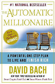 The Automatic Millionaire:  A Powerful One-Step Plan to Live and Finish Rich